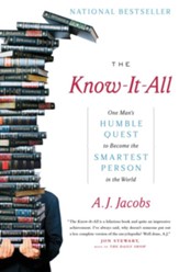 The Know-It-All: One Man's Humble Quest to Become the Smartest Person in the World - eBook