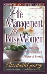 Life Management for Busy Women Growth and Study Guide