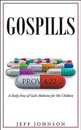 Gospills: A Daily Dose of God's Medicine for His Children, Volume 1