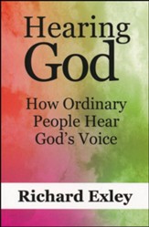 Hearing God: How Ordinary People Hear God's Voice