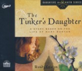 The Tinker's Daughter: A Story Based on the Life of Mary Bunyan - unabridged audiobook on MP3-CD