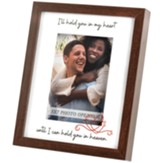 I'll Hold You In My Heart Until I Can Hold You In Heaven Photo Frame