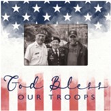 God Bless Our Troops Photo Frame