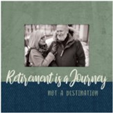 Retirement is a Journey Photo Frame