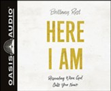 Here I Am: Responding When God Calls Your Name, Unabridged Audiobook on CD