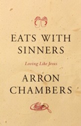 Eats with Sinners: Loving like Jesus - eBook
