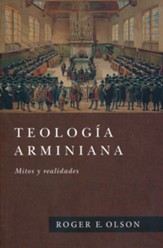 Teologia Arminiana: Mitos y realidades (Arminian Theology: Myths and Realities)