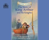 The Story of King Arthur and His Knights, Unabridged Audiobook on CD