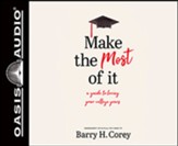 Make the Most of It: A Guide to Loving Your College Years, Unabridged Audiobook on CD