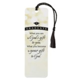 Graduate, What You Are Is God's Gift Bookmark with Tassel