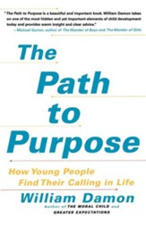 The Path to Purpose: Helping Our Children Find Their Calling in Life - eBook