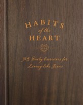 Habits of the Heart: 365 Daily Exercises for Living like Jesus - eBook