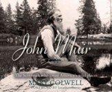 John Muir: The Scotsman Who Saved America's Wild Places Unabridged Audiobook on CD