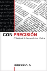 Con precision: El liston de la hermeneutica biblica - eBook