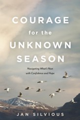 Courage for the Unknown Season: Navigating What's Next with Confidence and Hope - eBook