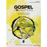 Gospel Foundations for Students: Volume 6, The Kingdom on Earth: A Year Through the Storyline of Scripture