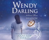 Wendy Darling: Volume 3: Shadow Unabridged Audiobook on CD