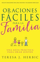 Oraciones Faciles para la Familia: Una Guia Practica para Orar Juntos - eBook