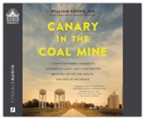 Canary in the Coal Mine: A Forgotten Rural Community, a Hidden Epidemic, and a Lone Doctor Battling for the Life, Health, and Soul of the People - unabridged audiobook on CD