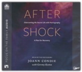 Aftershock: Overcoming His Secret Life with Pornography: A Plan for Recovery - unabridged audiobook on MP3-CD