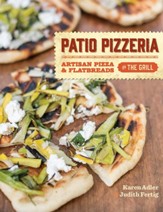 Patio Pizzeria: Artisan Pizza and Flatbreads on the Grill - eBook