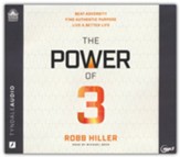 The Power of 3: Beat Adversity, Find Authentic Purpose, Live a Better Life, unabridged audiobook on MP3-CD
