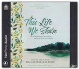 This Life We Share: 52 Reflections on Journeying Well with God and Others, unabridged audiobook on MP3-CD