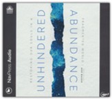 Unhindered Abundance: Restoring Our Souls in a Fragmented World, unabridged audiobook on MP3-CD
