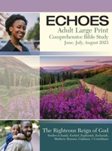 Echoes: Adult Comprehensive Bible Study Large Print Student Book, Summer 2023 - Slightly Imperfect