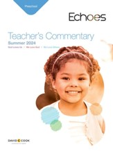 Echoes: Preschool Teacher's Commentary, Summer 2024