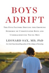 Boys Adrift: The Five Factors Driving the Growing Epidemic of Unmotivated Boys and Underachieving Young Men - eBook