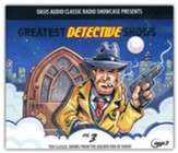 Greatest Detective Shows, Volume 3: Ten Classic Shows from the Golden Era of Radio - on MP3-CD