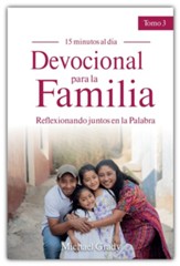 Devocional para la Familia, tomo 3 - Reflexionando juntos en la Palabra (Making God Part of Your Family Vol. 3)