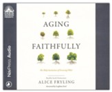 Aging Faithfully: The Holy Invitation of Growing Older--Unabridged audiobook on CD