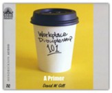 Workplace Discipleship 101: A Primer--Unabridged audiobook on CD