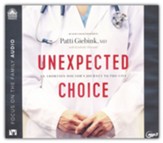 Unexpected Choice: An Abortion Doctor's Journey to Pro-Life--Unabridged audiobook on MP3-CD