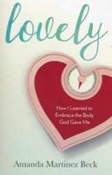 Lovely: How I Learned to Embrace the Body Gave Me