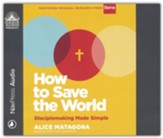 How to Save the World: Disciplemaking Made Simple Unabridged Audiobook on CD