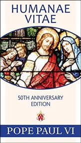 Of Human Life: Humanae Vitae, 50th Anniversary Edition