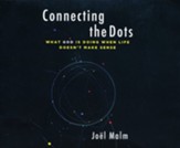 Connecting the Dots: What God is Doing When Life Doesn't Make Sense - unabridged audiobook on CD