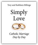 Simply Love: Catholic Marriage Day by Day