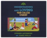 Understanding and Loving your College Student - unabridged audiobook on CD