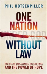 One Nation without Law: The Rise of Lawlessness, the End Times and the Power of Hope - eBook