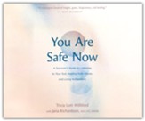 You Are Safe Now: A Survivor's Guide to Listening to Your Gut, Healing from Abuse, and Living in Freedom - unabridged audiobook on CD