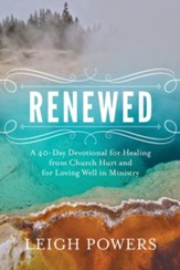 Renewed: A 40-Day Devotional for Healing from Church Hurt and for Loving Well in Ministry - eBook