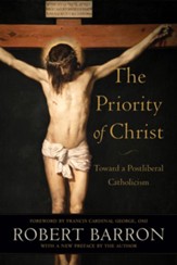The Priority of Christ: Toward a Postliberal Catholicism - eBook
