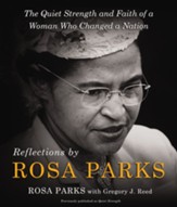 Reflections by Rosa Parks: The Quiet Strength and Faith of a Woman Who Changed a Nation - eBook