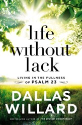 Life Without Lack: Living in the Fullness of Psalm 23 - eBook