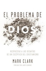 El problema de Dios: Como responder a los desafios de los incredulos sobre el cristianismo - eBook
