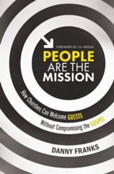 People Are the Mission: How Churches Can Welcome Guests Without Compromising the Gospel - eBook